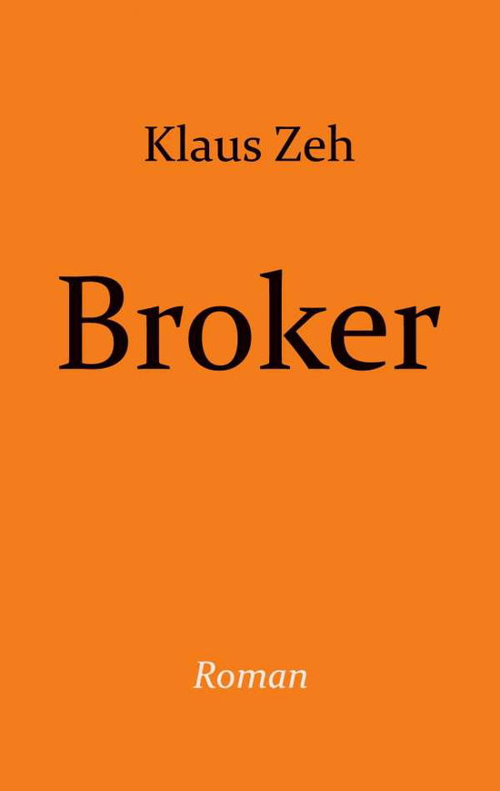 Cover for Klaus Zeh · Broker (Paperback Book) (2020)