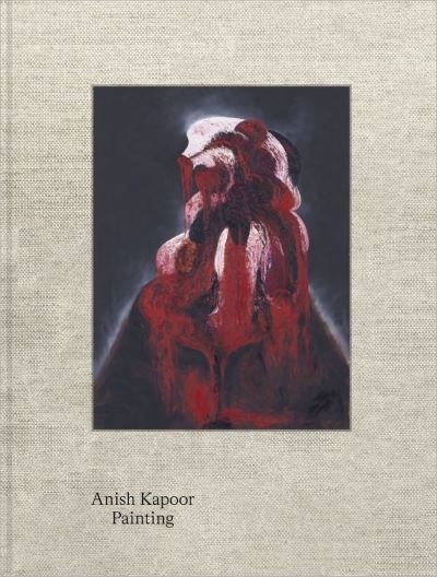 Cover for Anish Kapoor: Painting (Hardcover Book) (2022)