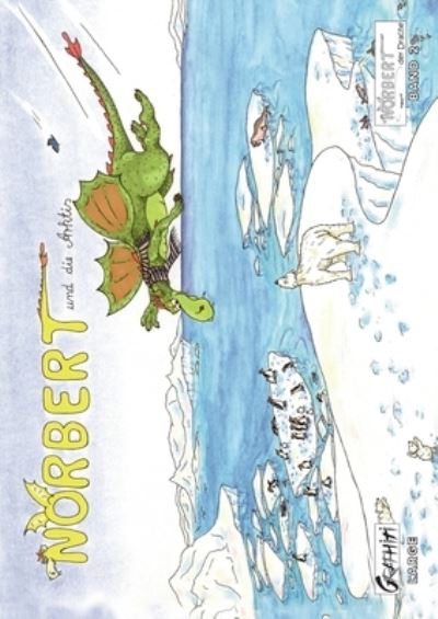 Cover for Ingrid Burger · Norbert in der Arktis: Norbert, der Drache (Grossformat) (Paperback Book) (2021)