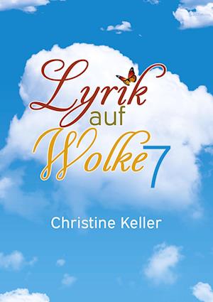 Cover for Christine Keller · Lyrik auf Wolke 7 (Book) (2024)