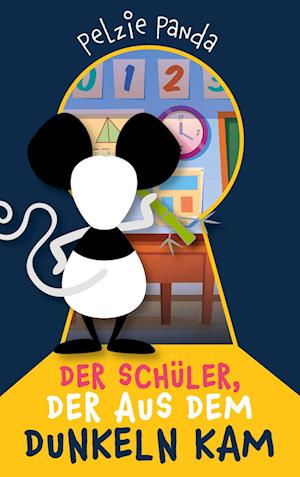 Cover for Pelzie Panda · Der Schüler, der aus dem Dunkeln kam (Book) (2024)