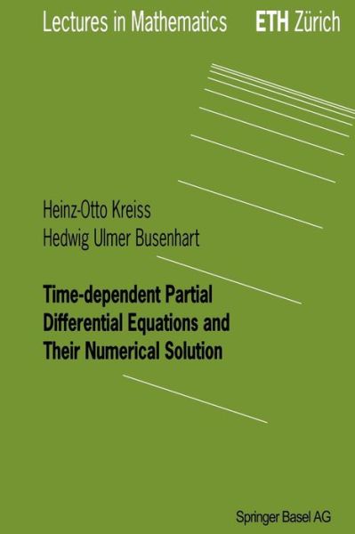 Cover for Heinz-Otto Kreiss · Time-dependent Partial Differential Equations and Their Numerical Solution - Lectures in Mathematics. ETH Zurich (Paperback Book) [2001 edition] (2001)