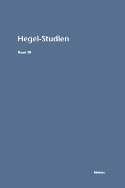 Hegel-Studien Band 38 - Walter Jaeschke - Books - Felix Meiner - 9783787342259 - 2004