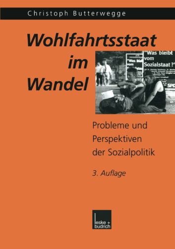 Cover for Christoph Butterwegge · Wohlfahrtsstaat Im Wandel: Probleme Und Perspektiven Der Sozialpolitik (Taschenbuch) [3rd 3.Aufl. 2001 edition] (2001)