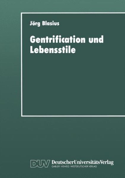 Cover for Joerg Blasius · Gentrification Und Lebensstile: Eine Empirische Untersuchung - Duv Sozialwissenschaft (Taschenbuch) [1993 edition] (1993)