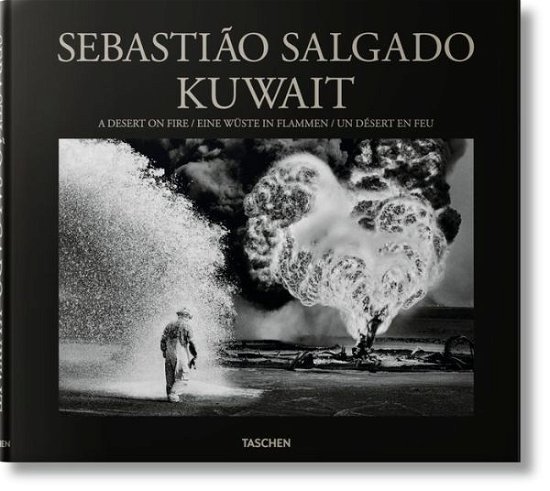 Cover for Sebastiao Salgado · Sebastiao Salgado. Kuwait. A Desert on Fire (Inbunden Bok) [Multilingual edition] (2016)