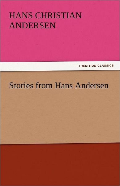 Cover for Hans Christian Andersen · Stories from Hans Andersen (Tredition Classics) (Paperback Bog) (2011)