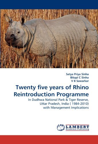 Cover for V B Sawarkar · Twenty Five Years of Rhino Reintroduction Programme: in Dudhwa National Park &amp; Tiger Reserve, Uttar Pradesh, India ( 1984-2010) with Management Implications (Paperback Book) (2011)