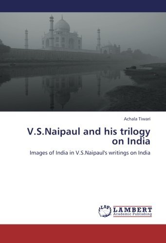 Cover for Achala Tiwari · V.s.naipaul and His Trilogy on India: Images of India in V.s.naipaul's Writings on India (Pocketbok) (2011)