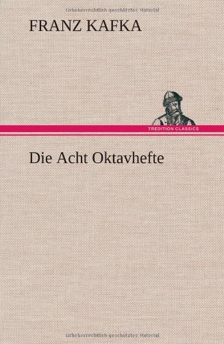Cover for Franz Kafka · Die Acht Oktavhefte (Inbunden Bok) [German edition] (2012)