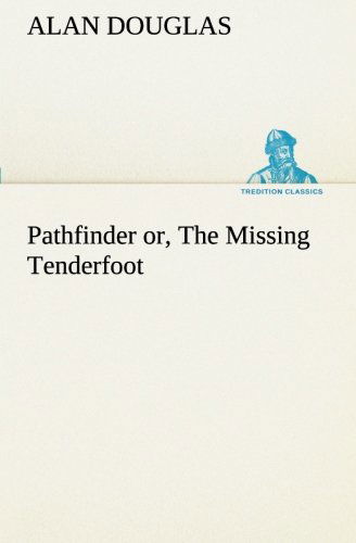 Cover for Alan Douglas · Pathfinder Or, the Missing Tenderfoot (Tredition Classics) (Paperback Book) (2013)