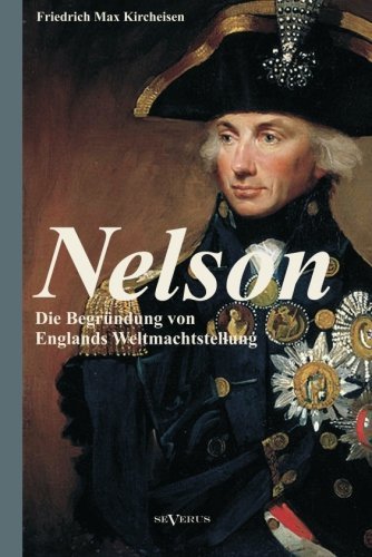 Cover for Friedrich Max Kircheisen · Nelson: Die Begrundung Von Englands Weltmachtstellung (Paperback Book) [German edition] (2012)