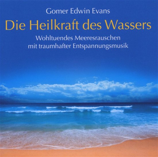 Cover for Gomer Edwin Evans · Die Heilkraft Des Wassers (CD) (2009)