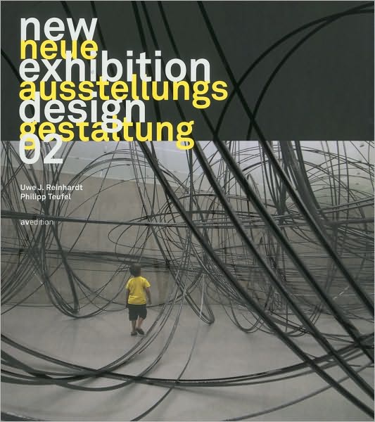 Cover for Uwe J Reinhardt · New Exhibition Design 02/neue Ausstellungsgestaltung (Hardcover Book) (2010)