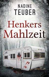 Henkers Mahlzeit - Teuber - Książki -  - 9783966983259 - 