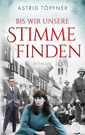 Cover for Astrid Töpfner · Bis wir unsere Stimme finden (Book) (2023)