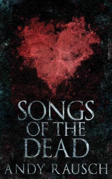 Cover for Andy Rausch · Songs Of The Dead (Taschenbuch) (2021)