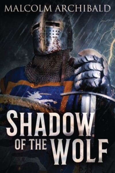 Cover for Malcolm Archibald · Shadow Of The Wolf: Fantasy Adventure In The Dark Ages Of Scotland (Paperback Book) [Large type / large print edition] (2021)