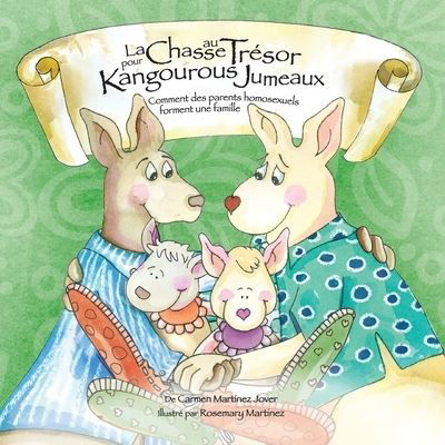 Cover for Carmen Martinez Jover · La Chase au Tresor pour Kangourous Jumeaux, comment des parents homosexuels forment une famille (Pocketbok) (2017)