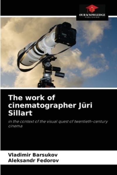 Cover for Vladimir Barsukov · The work of cinematographer Juri Sillart (Paperback Book) (2021)