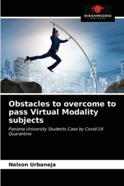 Cover for Nelson Urbaneja · Obstacles to overcome to pass Virtual Modality subjects (Paperback Book) (2021)