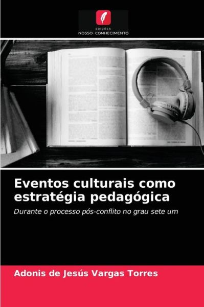 Cover for Adonis de Jesus Vargas Torres · Eventos culturais como estrategia pedagogica (Paperback Book) (2021)
