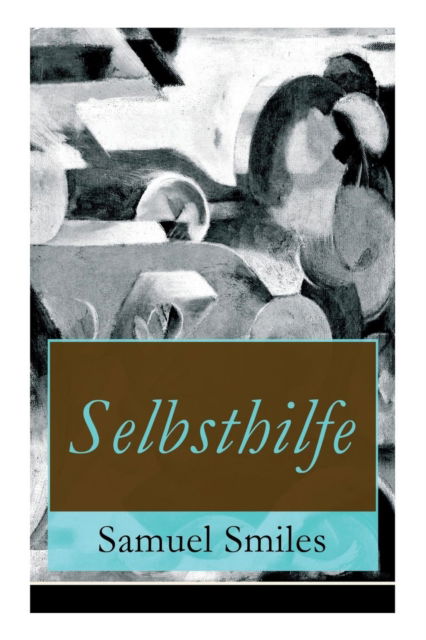 Cover for Samuel Smiles · Selbsthilfe (Paperback Book) (2017)