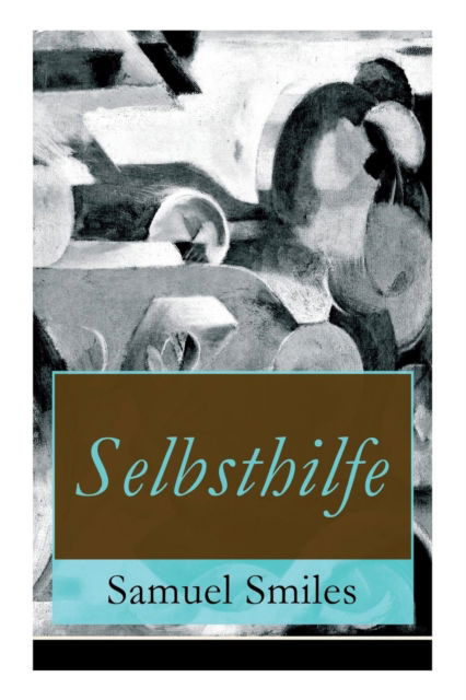 Cover for Samuel Smiles · Selbsthilfe (Taschenbuch) (2017)