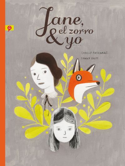 Cover for Fanny Britt · Jane, el zorro &amp; yo / Jane, the Fox and Me (Hardcover Book) (2016)