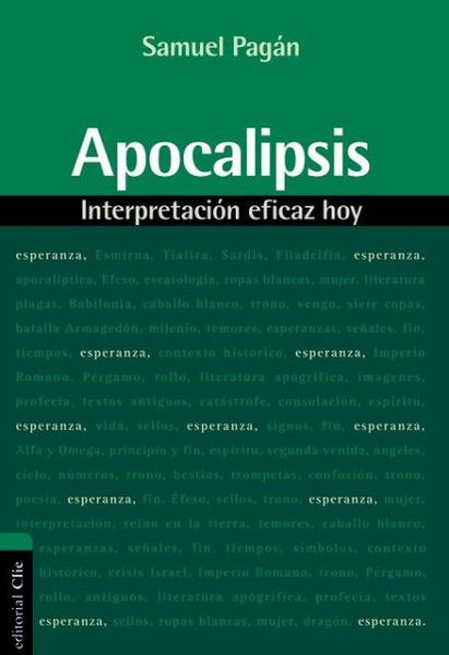 Apocalipsis: Interpretacion eficaz hoy - Interpretacion Eficaz Hoy - Samuel Pagan - Boeken - Vida Publishers - 9788482679259 - 29 mei 2013