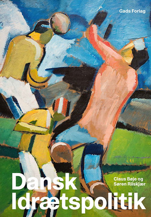 Cover for Claus Bøje &amp; Søren Riiskjær · Dansk idrætspolitik (Bound Book) [1. wydanie] (2023)