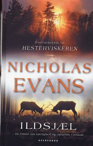 Cover for Nicholas Evans · Ildsjæl (Gebundesens Buch) [1. Ausgabe] (2004)