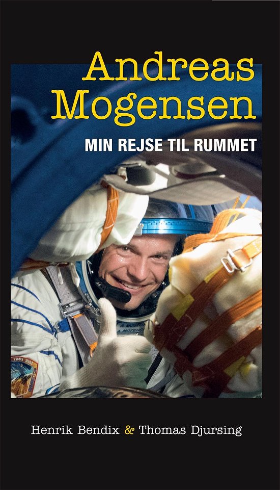 Cover for Andreas Mogensen, Henrik Bendix &amp; Thomas Djursing · Min rejse til rummet (Bound Book) [1st edition] (2016)