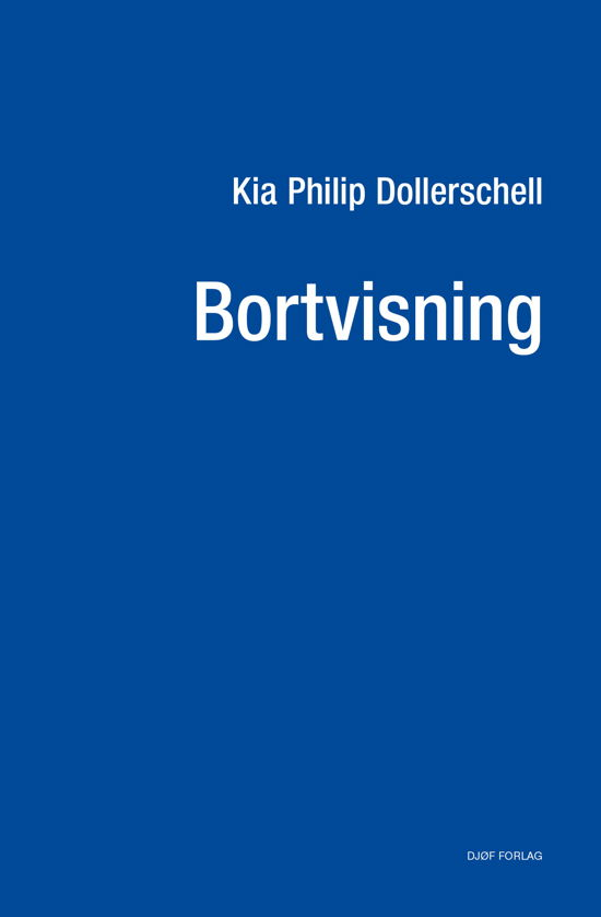 Cover for Kia Philip Dollerschell · Bortvisning (Sewn Spine Book) [2. wydanie] (2021)