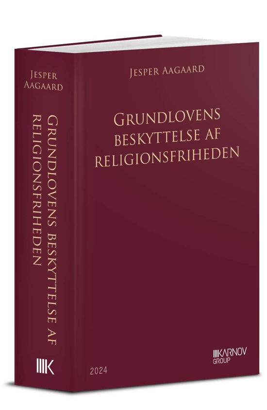 Jesper Aagaard · Grundlovens beskyttelse af religionsfriheden, ph.d. (Hardcover Book) [1er édition] (2024)