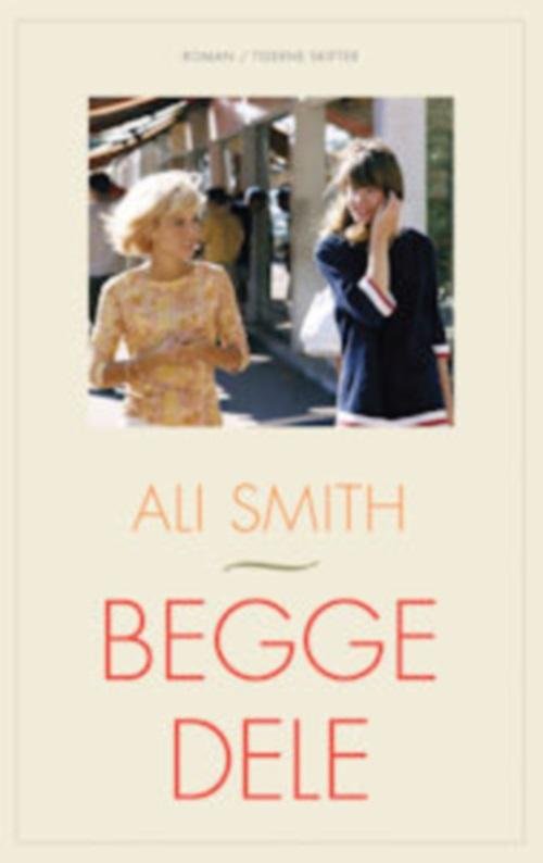 Cover for Ali Smith · Begge dele (Sewn Spine Book) [1. Painos] (2015)