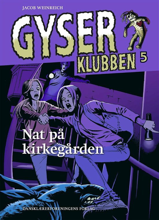 Gyserklubben. Dansk er -: Nat på kirkegården - Jacob Weinreich - Bøker - Dansklærerforeningen - 9788779964259 - 22. november 2010