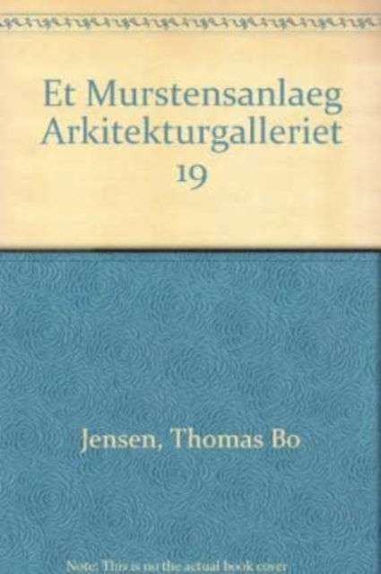 Cover for Thomas Bo Jensen · Et Murstensanlaeg Arkitekturgalleriet 19 (Paperback Book) (2000)