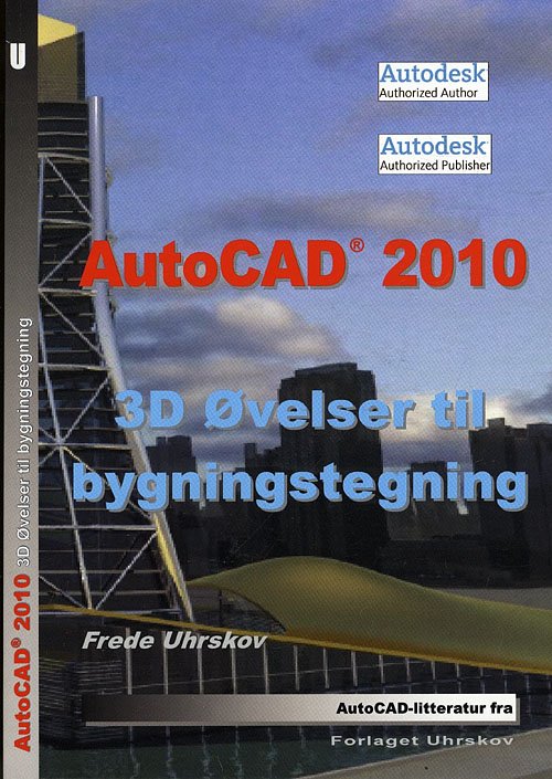 Cover for Frede Uhrskov · AutoCAD 2010 3D øvelser til bygningstegning (Paperback Book) [1st edition] (2009)