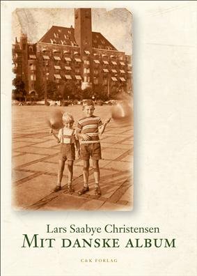 Cover for Lars Saabye Christensen · Mit danske album (Bound Book) [1. Painos] (2010)