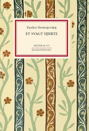 Cover for F. M. Dostojevskij · Klassikerbiblioteket: Et svagt hjerte (Sewn Spine Book) [1. Painos] (2021)