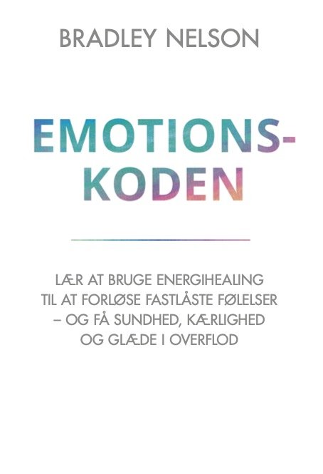 Emotionskoden - Bradley Nelson - Bøker - WIBOLTTs FORLAG - 9788799582259 - 25. februar 2022