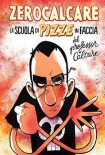 Cover for Zerocalcare · La Scuola Di Pizze In Faccia Del Professor Calcare (Book)