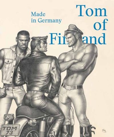 Cover for Tom of Finland: Made in Germany (Gebundenes Buch) [Bilingual edition] (2020)