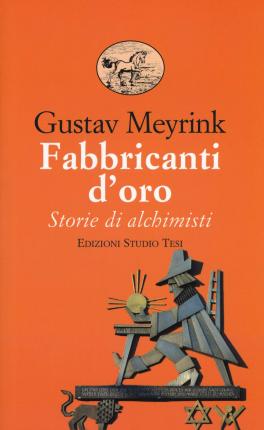 Cover for Gustav Meyrink · Fabbricanti D'oro. Storie Di Alchimisti (Book)