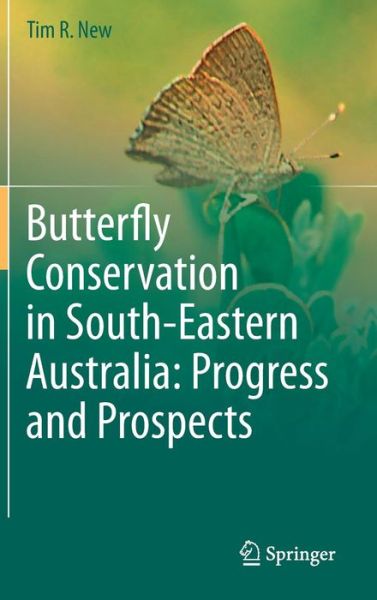 Cover for Tim R. New · Butterfly Conservation in South-Eastern Australia: Progress and Prospects (Inbunden Bok) [2011 edition] (2010)