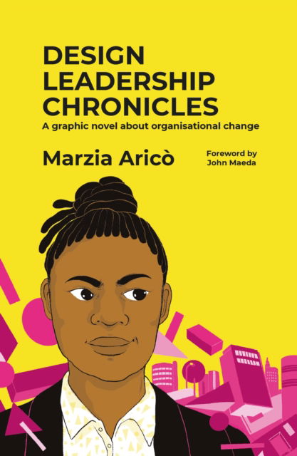 Marzia Arico · Design Leadership Chronicles: A graphic novel about growing organisational change (Paperback Book) (2024)