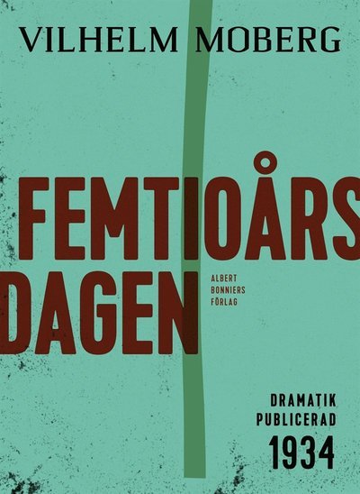 Cover for Vilhelm Moberg · Femtioårsdagen : komedi i en akt (ePUB) (2015)