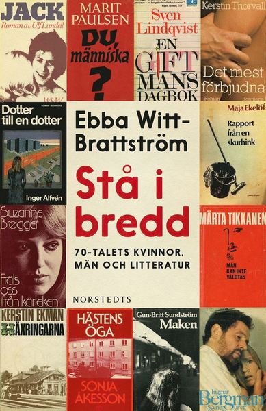 Cover for Ebba Witt-Brattström · Stå i bredd : 70-talets kvinnor, män och litteratur (ePUB) (2014)