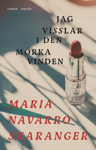 Cover for Maria Navarro Skaranger · Jag visslar i den mörka vinden (Hardcover Book) (2025)